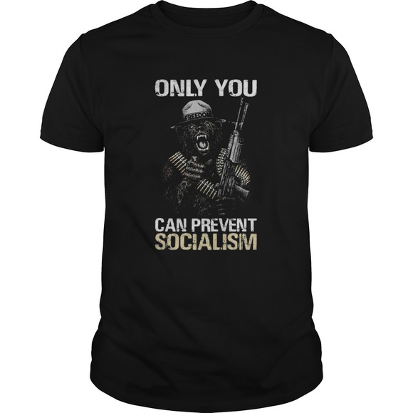 Other - Only You Can Prevent Socialism Bear Shirt